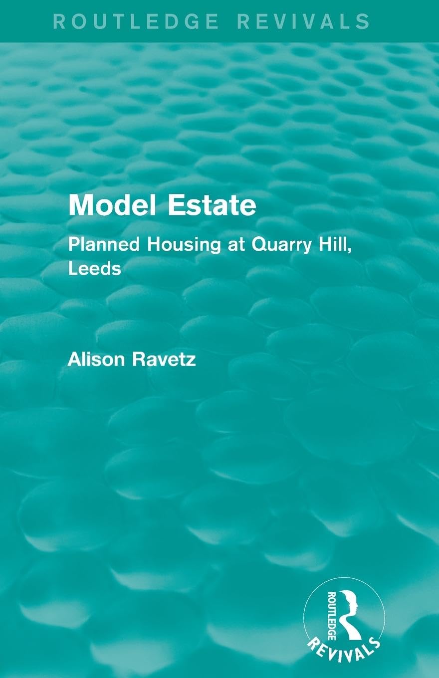 Model Estate (Routledge Revivals): Planned Housing at Quarry Hill Leeds Books