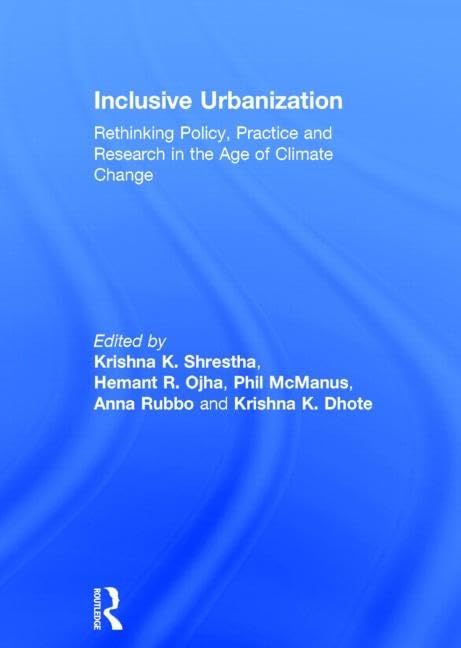 Inclusive Urbanization: Rethinking Policy, Practice and Research in the Age of Climate Change Social Sciences
