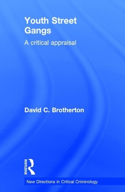 Youth Street Gangs: A critical appraisal (New Directions in Critical Criminology) Young adult books
