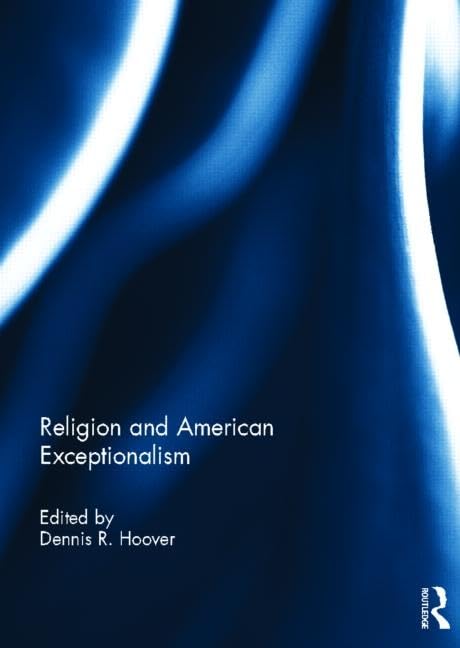 Religion and American Exceptionalism Social Sciences