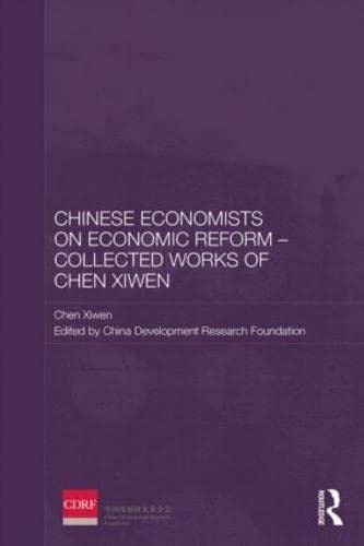 Chinese Economists on Economic Reform: Collected Works of Chen Xiwen (Routledge Studies on the Chinese Economy) Books