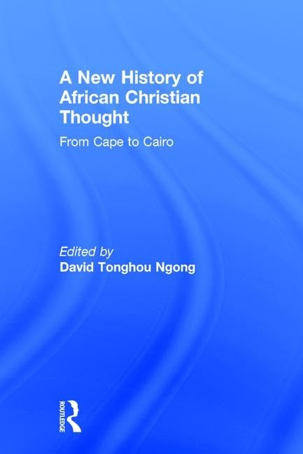 A New History of African Christian Thought Philosophy