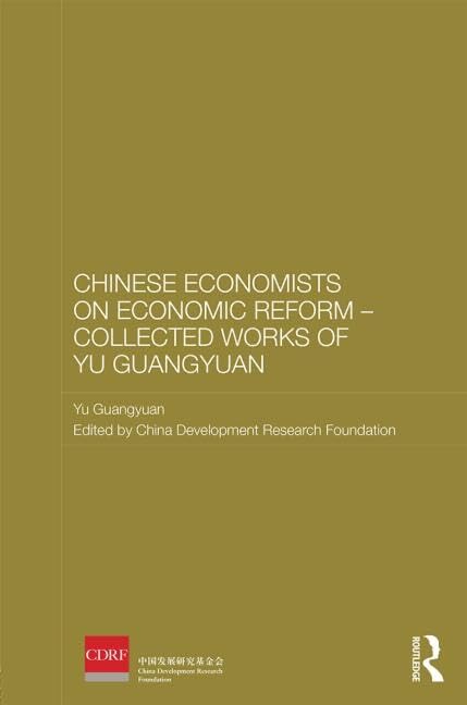 Chinese Economists on Economic Reform - Collected Works of Yu Guangyuan (Routledge Studies on the Chinese Economy-Chinese Economists on Economic Reform, Band 8) Social Sciences