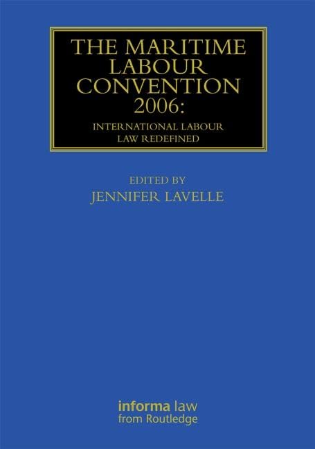 The Maritime Labour Convention 2006: International Labour Law Redefined (Maritime and Transport Law Library) Law