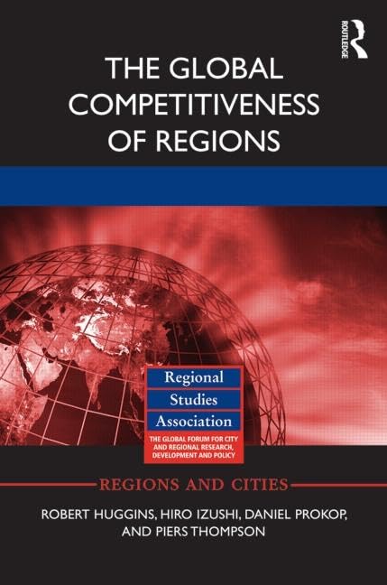 The Global Competitiveness of Regions (Regions and Cities, 75, Band 75) Business, Finance & Career