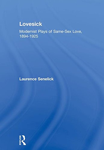 Lovesick: Modernist Plays of Same-Sex Love, 1894-1925 Social Sciences
