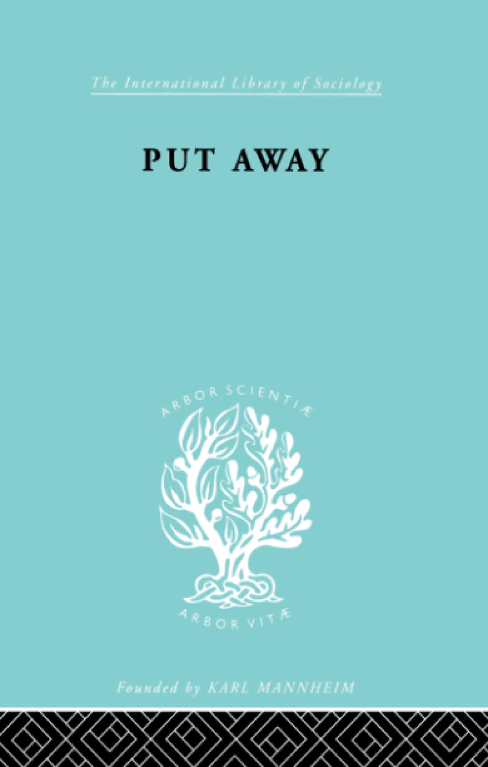 Put Away Ils 265 (International Library of Sociology) Social Sciences