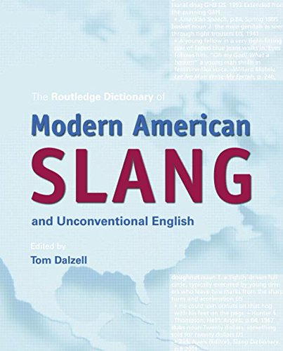 The Routledge Dictionary of Modern American Slang and Unconventional English Social Sciences