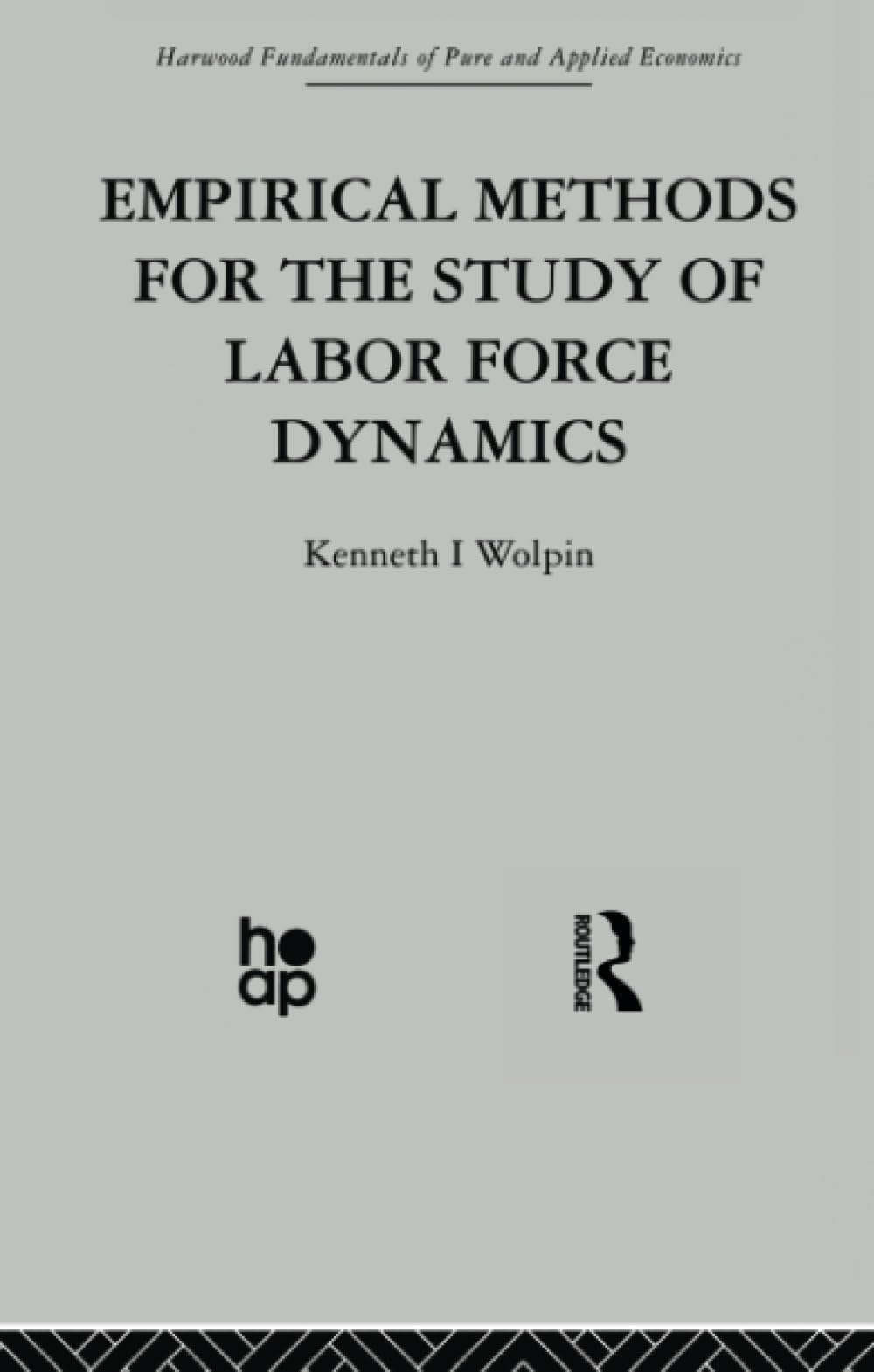 Empirical Methods for the Study of Labour Force Dynamics (Fundamentals of Pure and Applied Economics, 2, Band 2) Business, Finance & Career