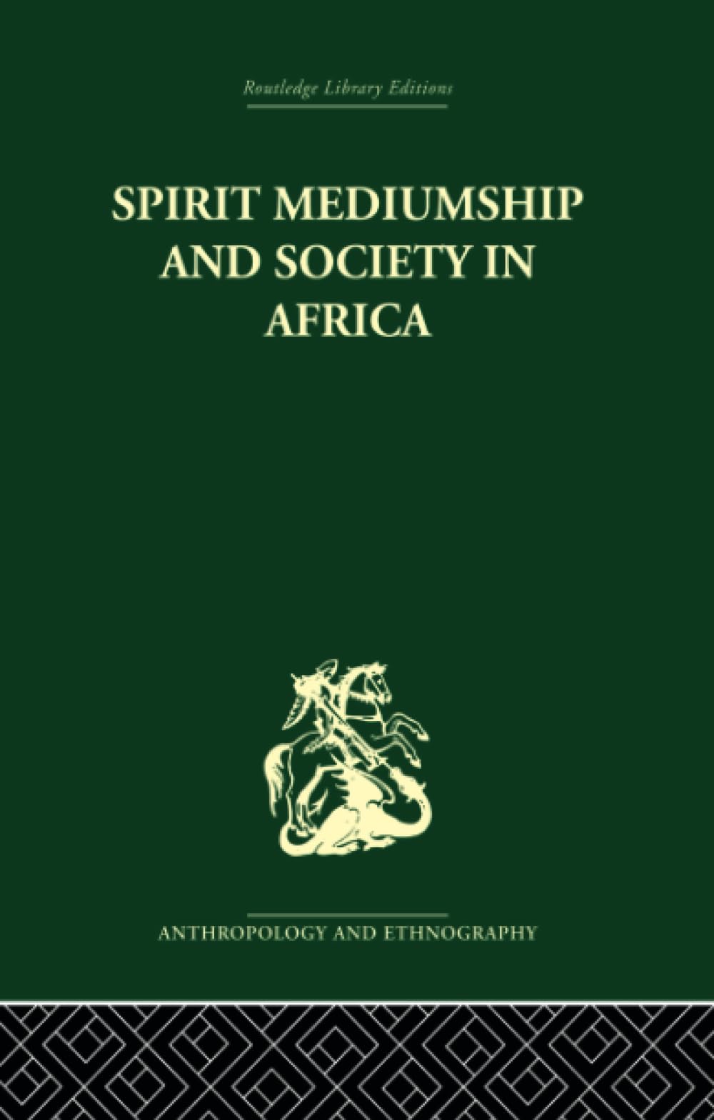 Spirit Mediumship and Society in Africa (Routledge Library Editions: Anthropology and Ethnography, 1, Band 1) Religion & Esotericism