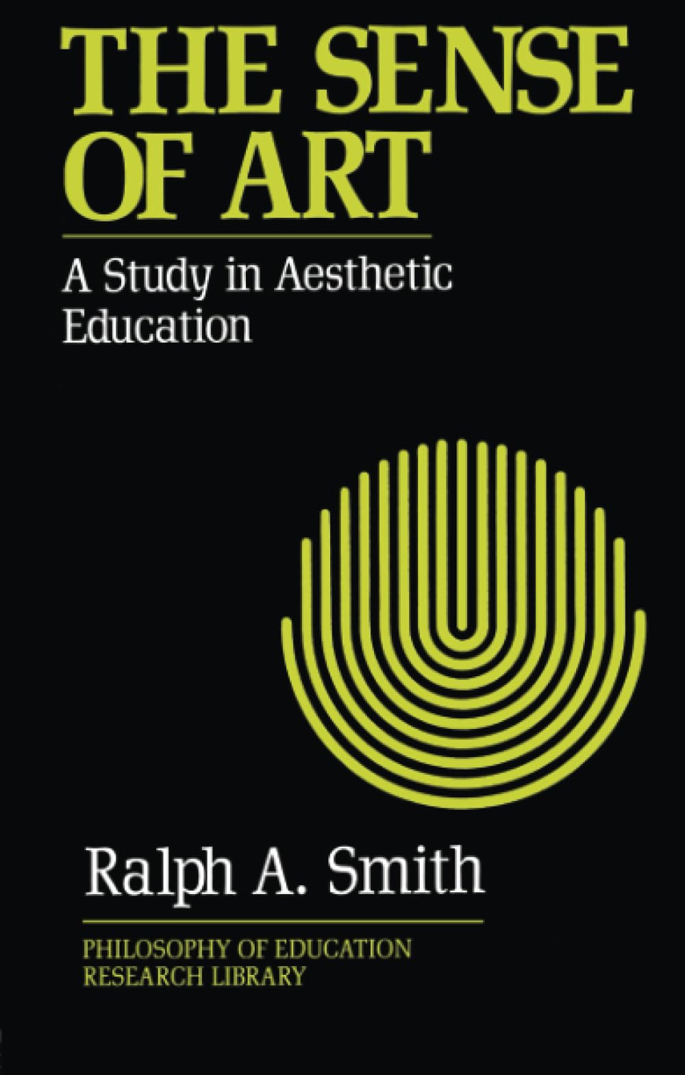 The Sense of Art: A Study in Aesthetic Education (Philosophy of Education Research Library) Education & Training