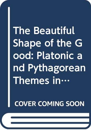 The Beautiful Shape of the Good: Platonic and Pythagorean Themes in Kant's Critique of the Power of Judgment (Studies in Philosophy) Philosophy