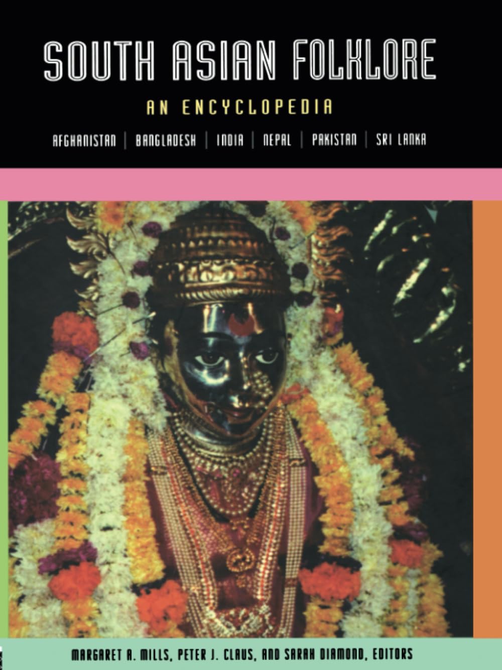 South Asian Folklore: An Encyclopedia: Afghanistan/Bangladesh/India/Nepal/Pahistan/Sri Lanha Books