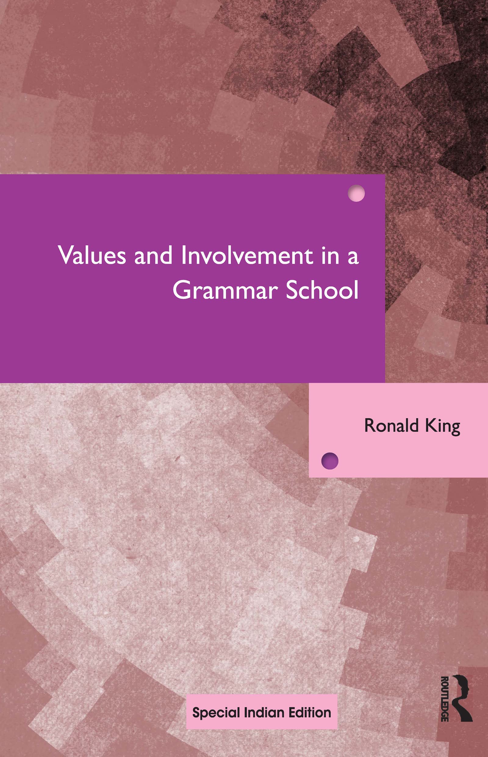Values and Involvement in a Grammar School (International Library of Sociology) Social Sciences