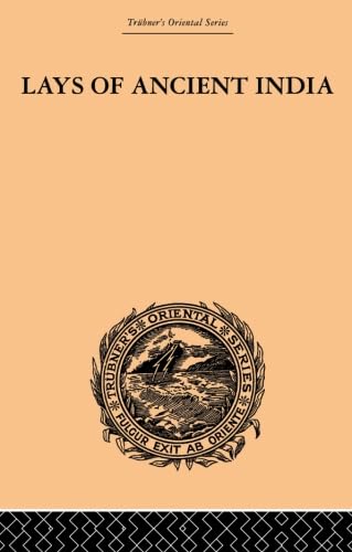 Lays of Ancient India: Selections from Indian Poetry Rendered into English Verse Social Sciences