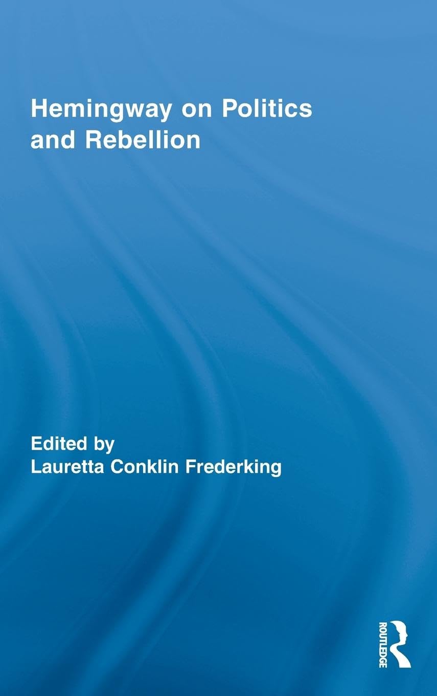 Hemingway on Politics and Rebellion Contemporary literature