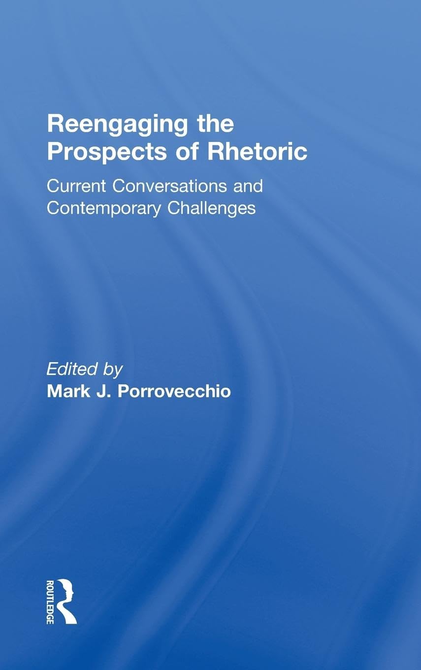 Reengaging the Prospects of Rhetoric Media & Communication
