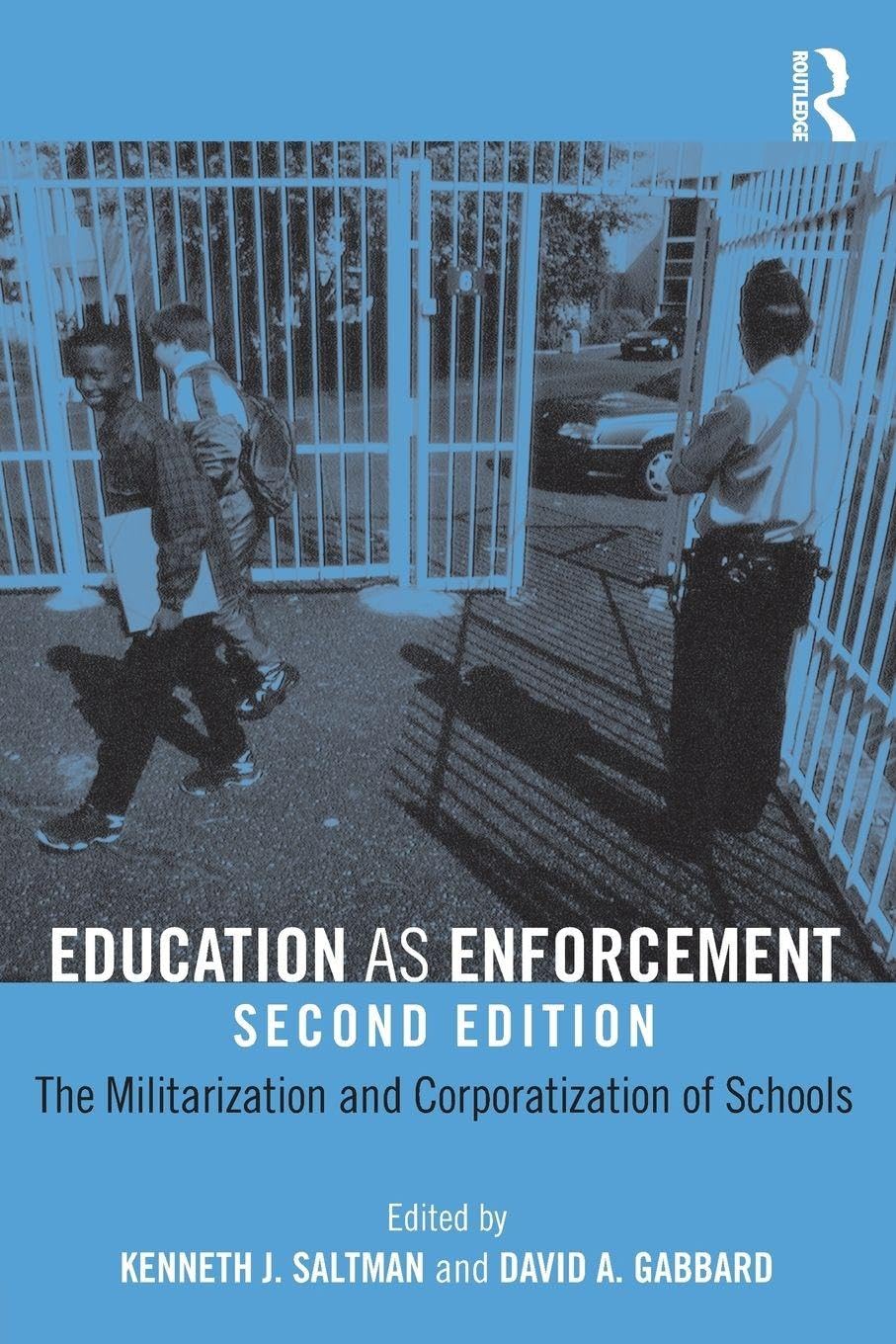 Education as Enforcement: The Militarization and Corporatization of Schools Social Sciences