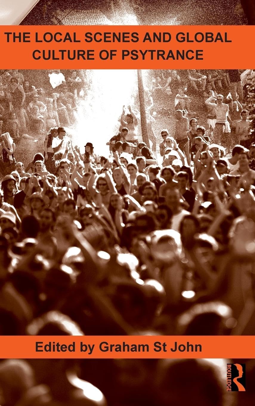 The Local Scenes and Global Culture of Psytrance Social Sciences