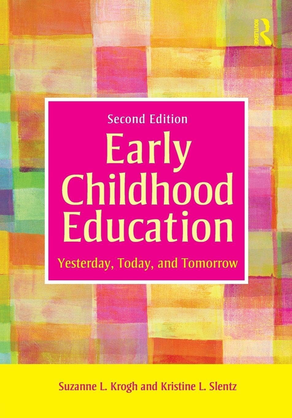 Early Childhood Education: Yesterday, Today, and Tomorrow book