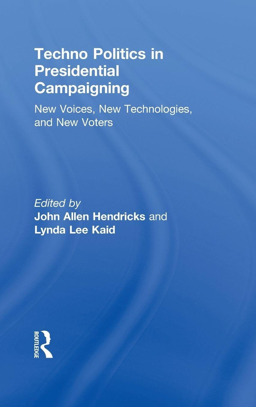 Techno Politics in Presidential Campaigning Media & Communication
