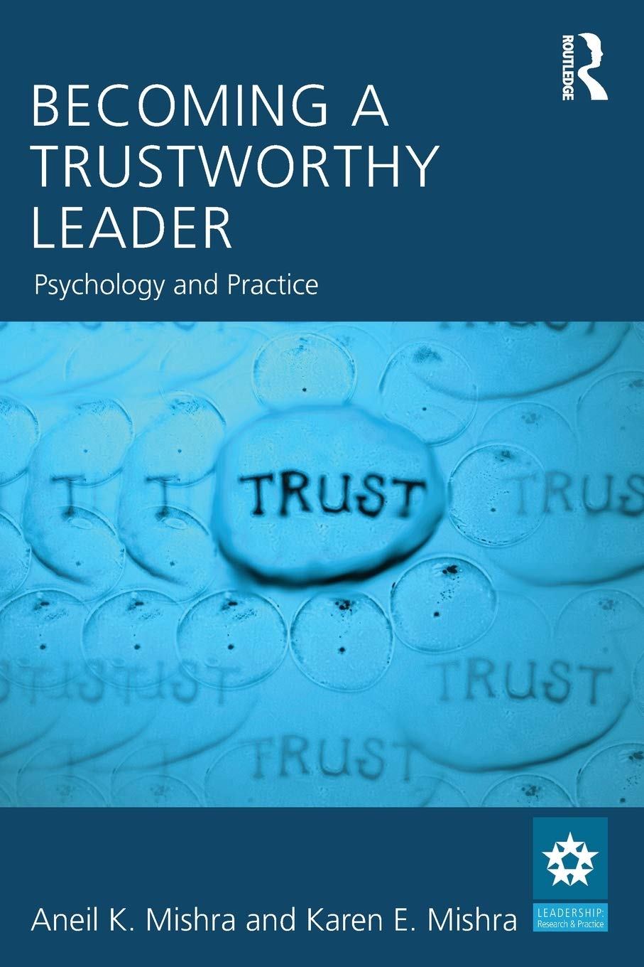 Becoming a Trustworthy Leader: Psychology and Practice (Leadership: Research and Practice) Business, Finance & Career