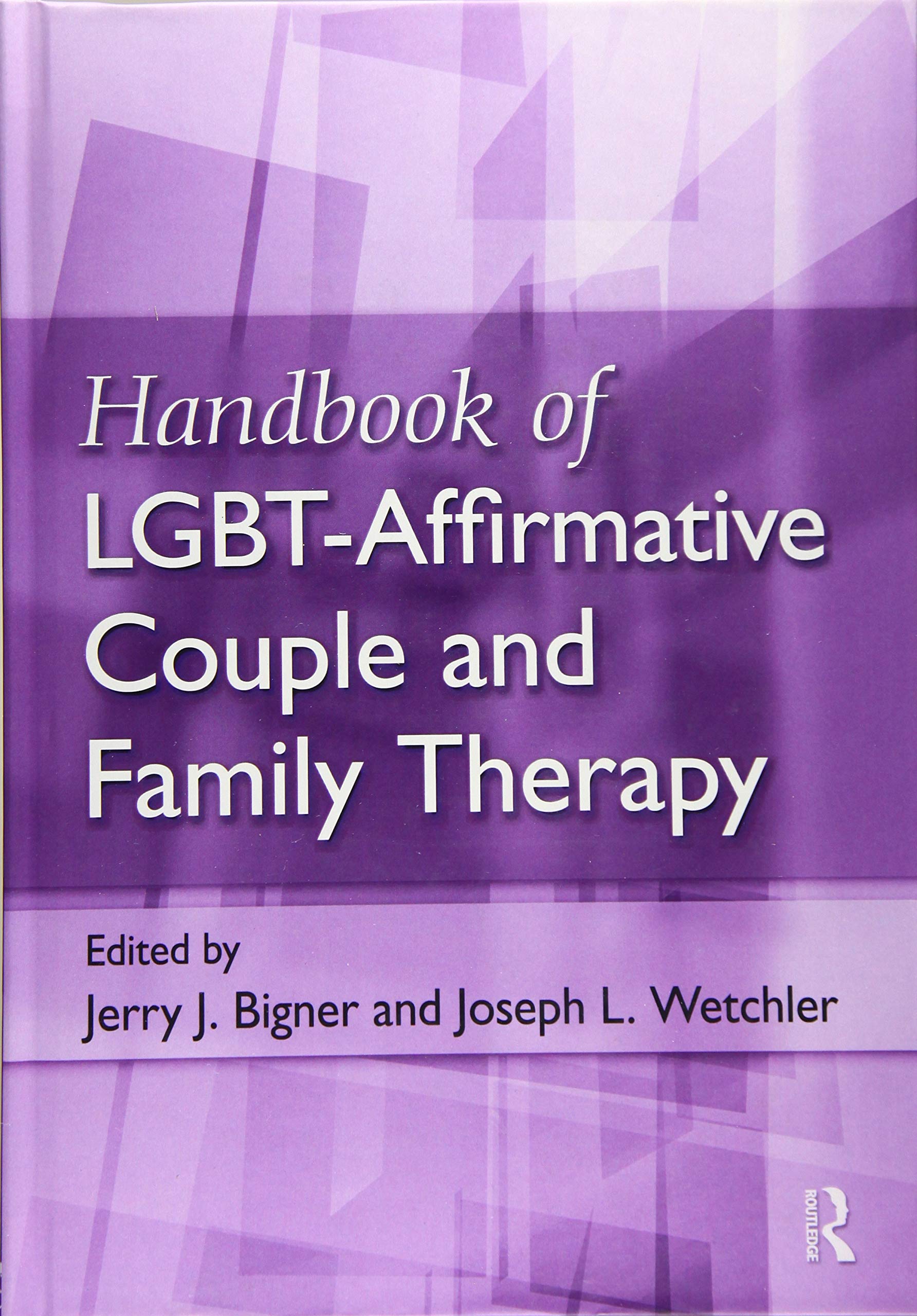 Handbook of LGBT-Affirmative Couple and Family Therapy Medicine