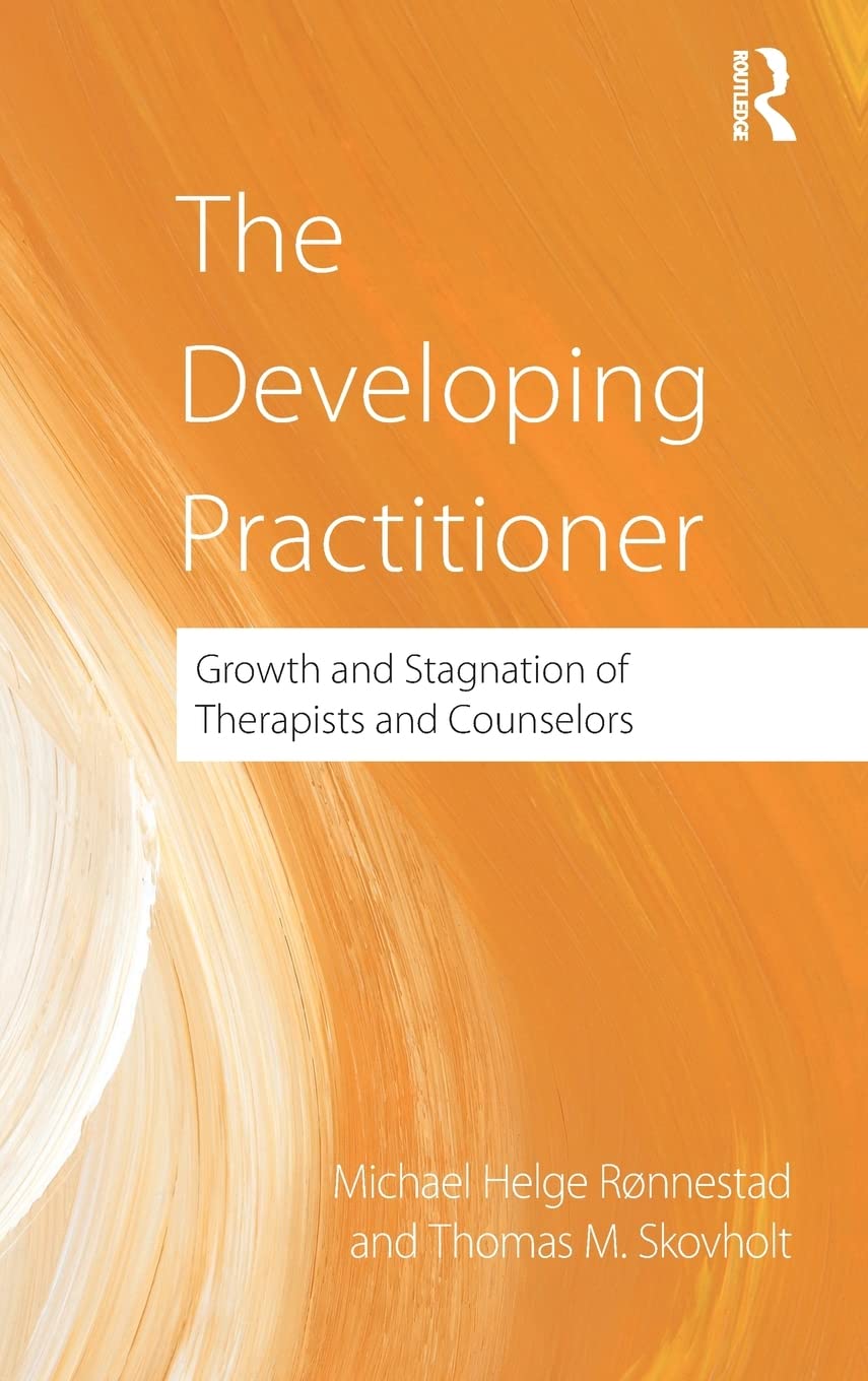 The Developing Practitioner: Growth and Stagnation of Therapists and Counselors Medicine