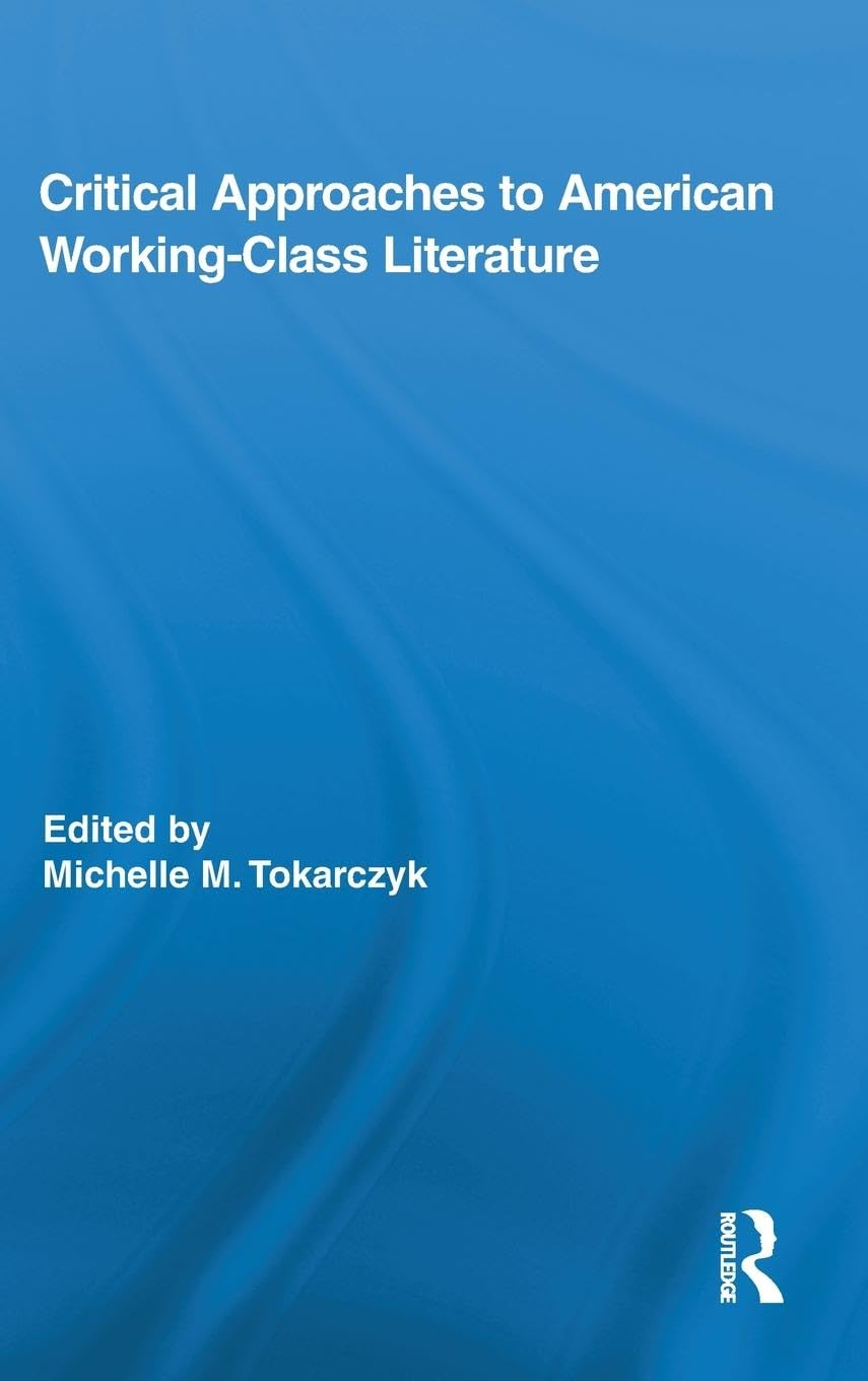 Critical Approaches to American Working-Class Literature Contemporary literature