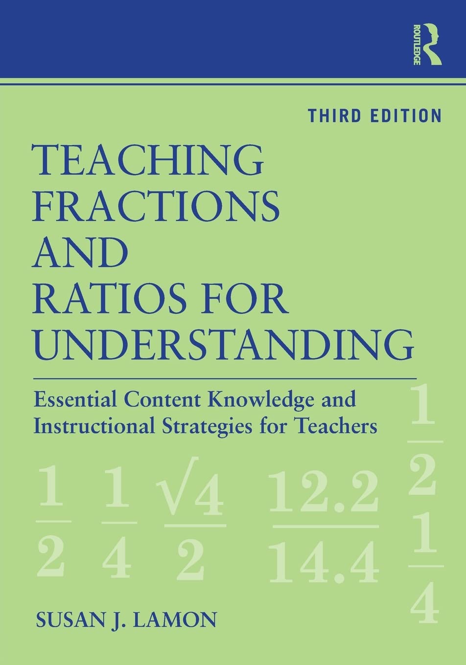 Teaching Fractions and Ratios for Understanding: Essential Content Knowledge and Instructional Strategies for Teachers Education & Training