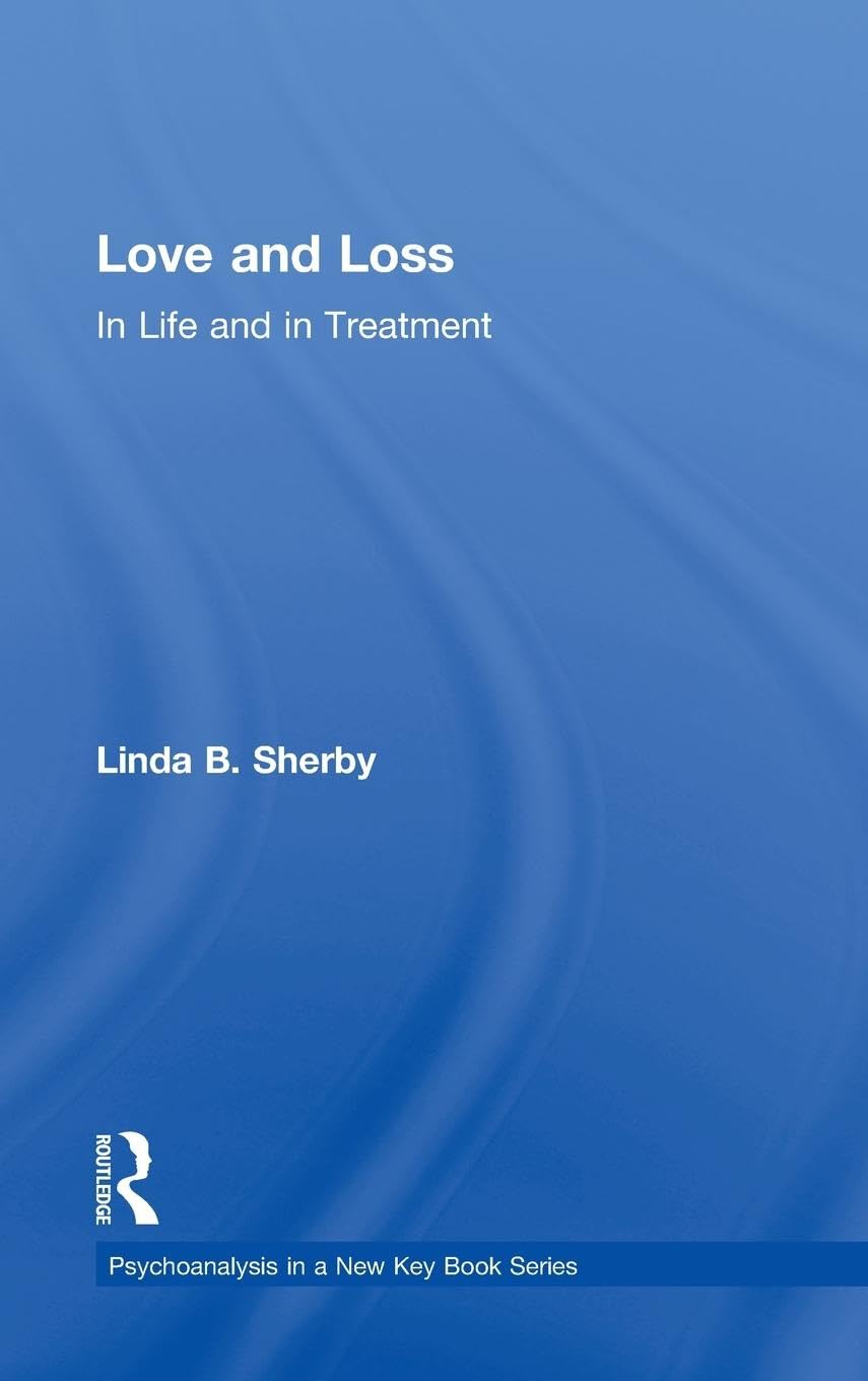 Love and Loss in Life and in Treatment Medicine