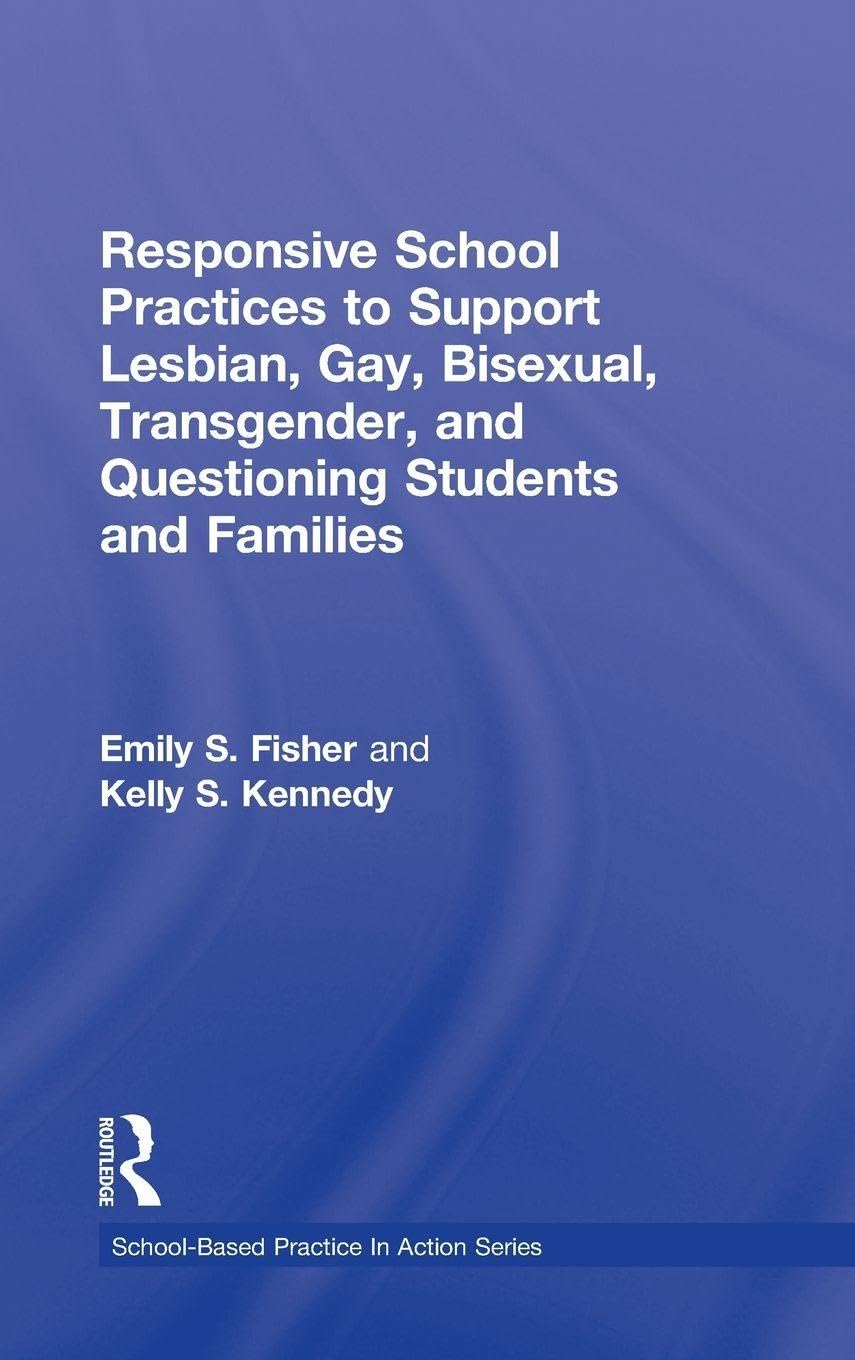 Responsive School Practices to Support Lesbian, Gay, Bisexual, Transgender, and Questioning Students and Families Social Sciences