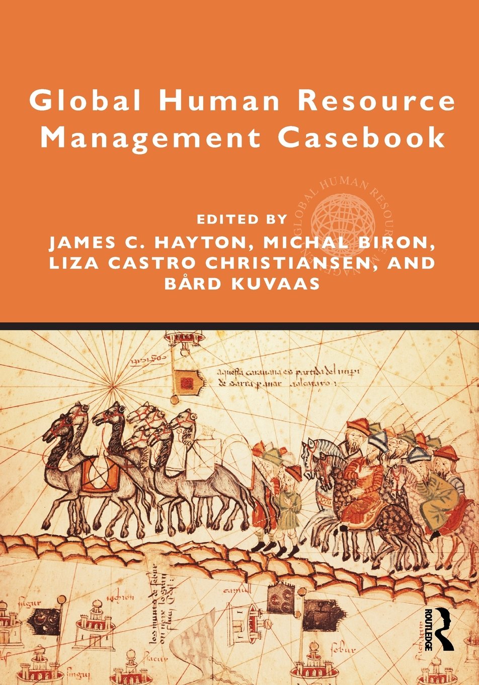 Global Human Resource Management Casebook (Routledge Human Resource Management) Business, Finance & Career