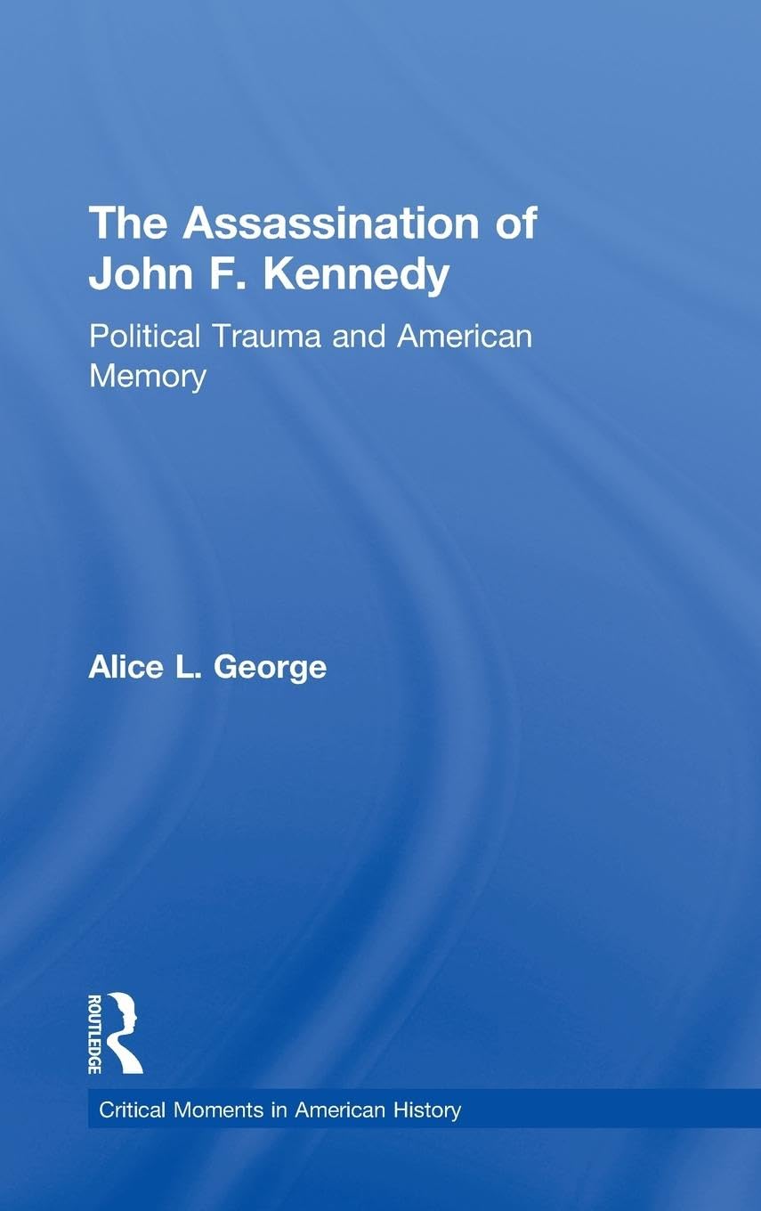 The Assassination of John F. Kennedy Politics & History