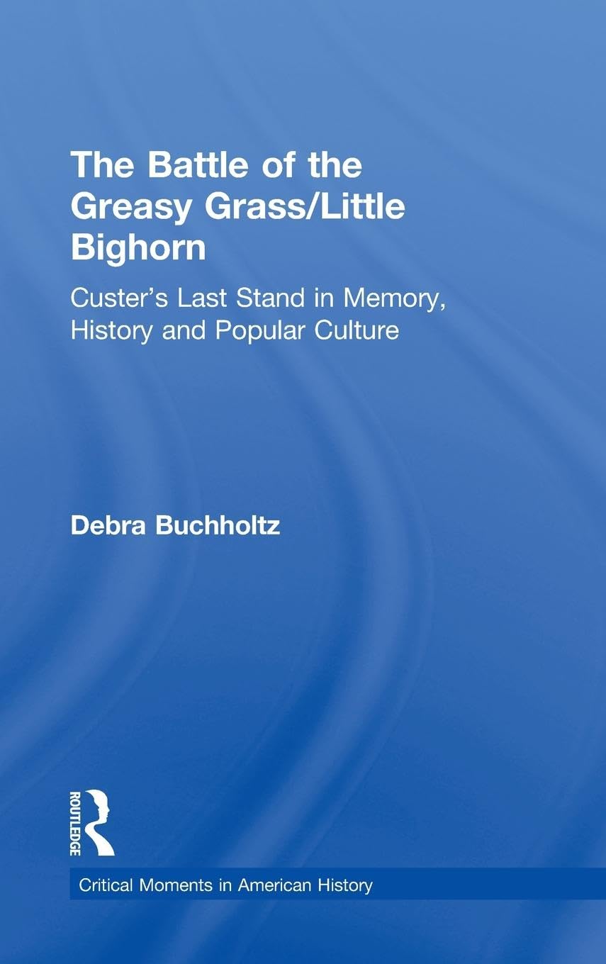 The Battle of the Greasy Grass/Little Bighorn Social Sciences