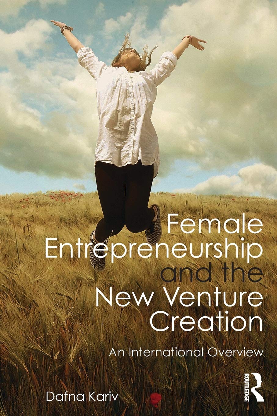 Female Entrepreneurship and the New Venture Creation: An International Overview Books