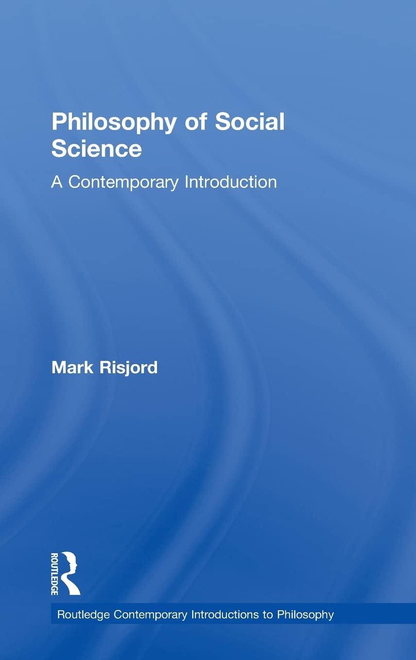 Philosophy of Social Science: A Contemporary Introduction (Routledge Contemporary Introductions to Philosophy) Philosophy