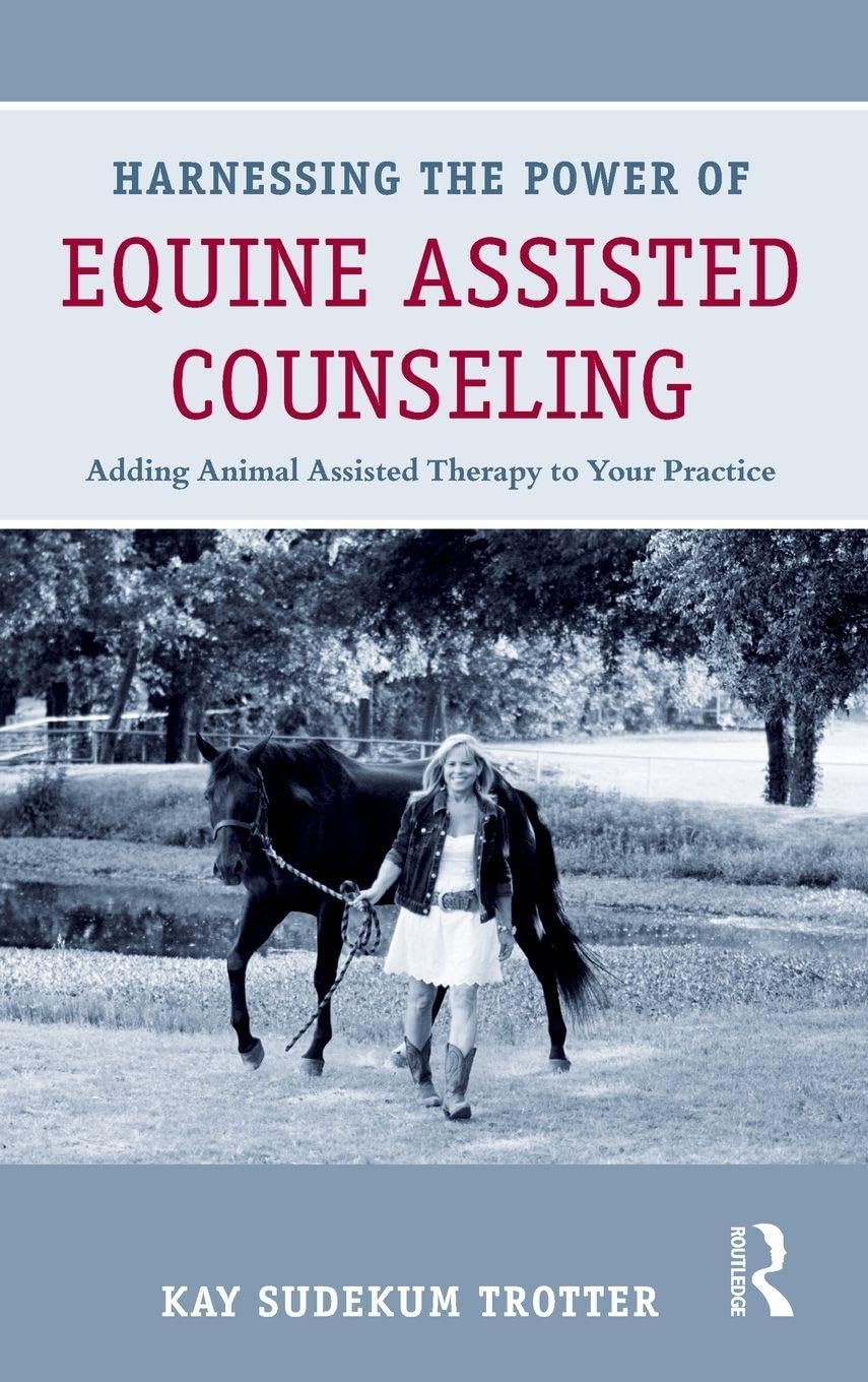 Harnessing the Power of Equine Assisted Counseling Medicine