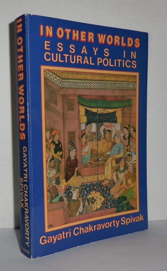 In Other Worlds: Essays in Cultural Politics Contemporary literature