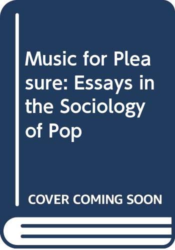 Music for Pleasure: Essays in the Sociology of Pop book