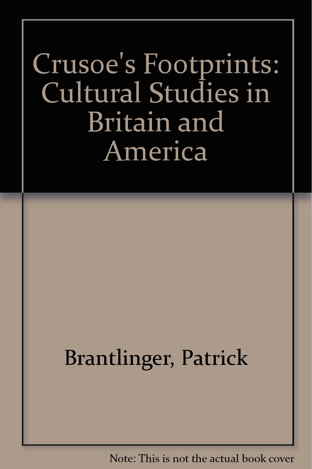 Crusoe's Footprints: Cultural Studies in Britain and America General education