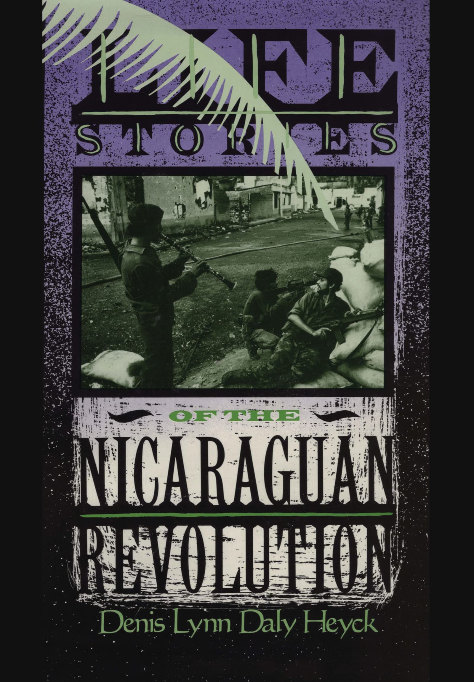 Life Stories of the Nicaraguan Revolution Politics & History