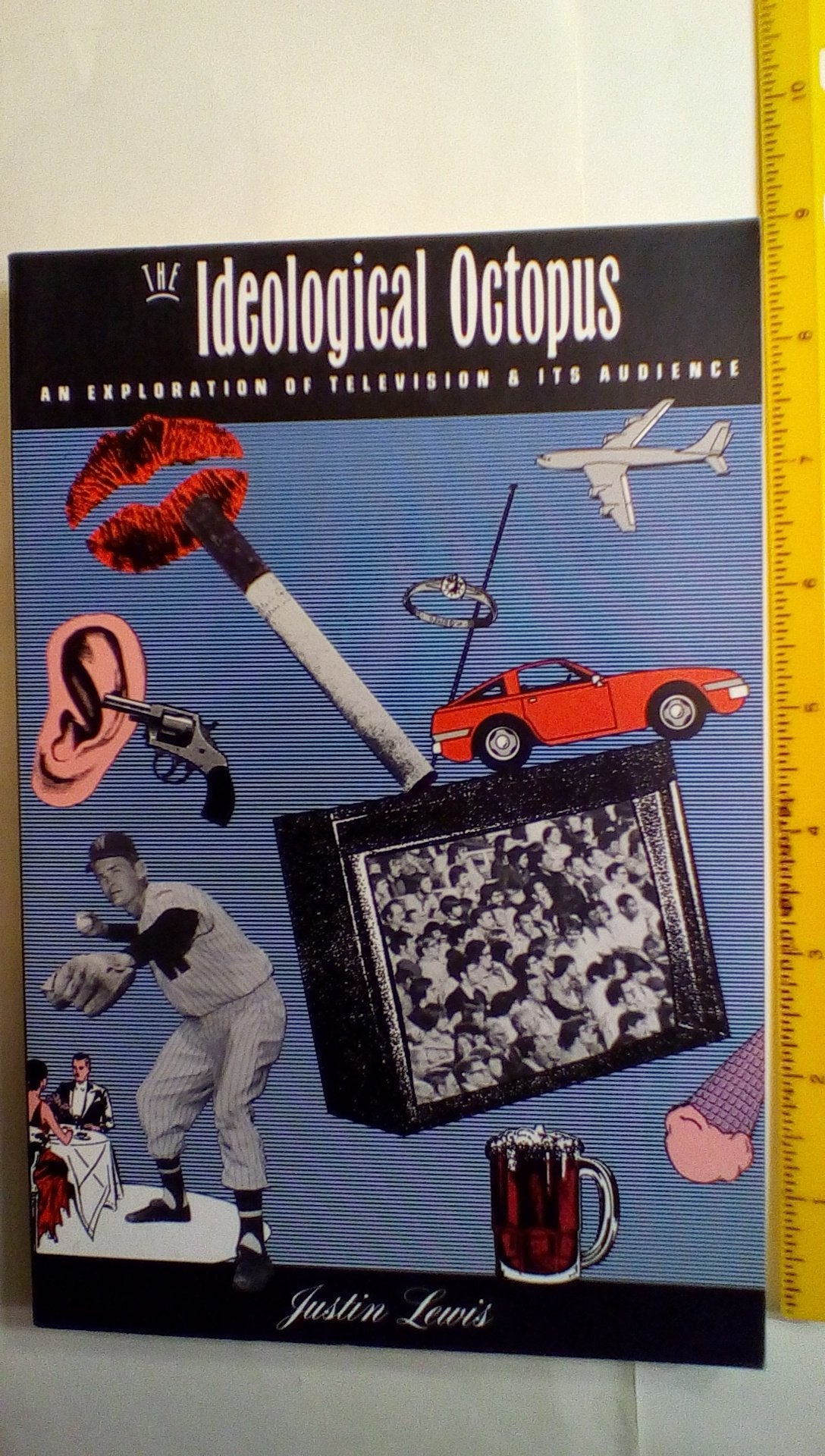 The Ideological Octopus: An Exploration of Television and It's Audience (Studies in Culture and Communication Series) Social Sciences