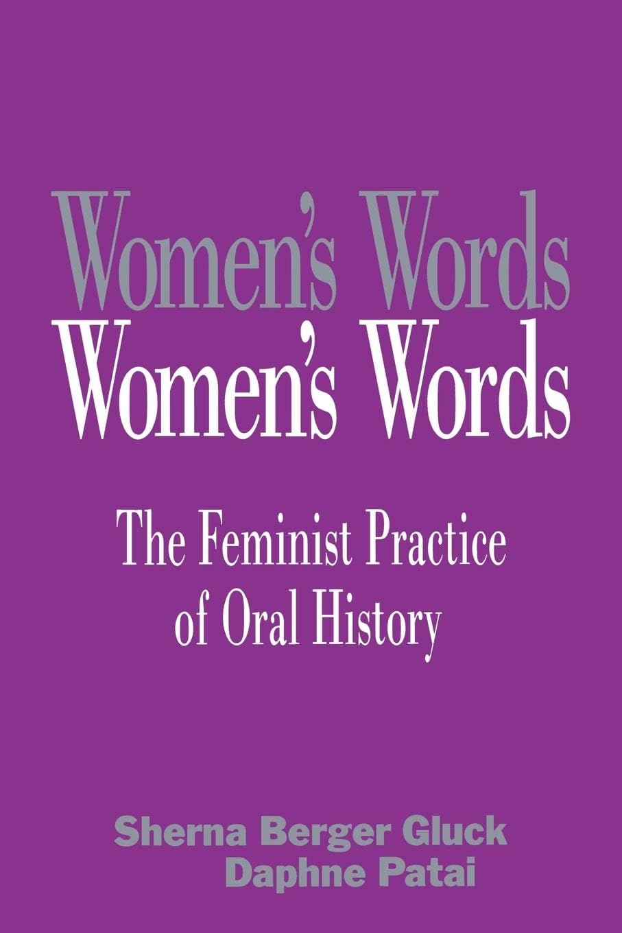 Women's Words: The Feminist Practice of Oral History Books