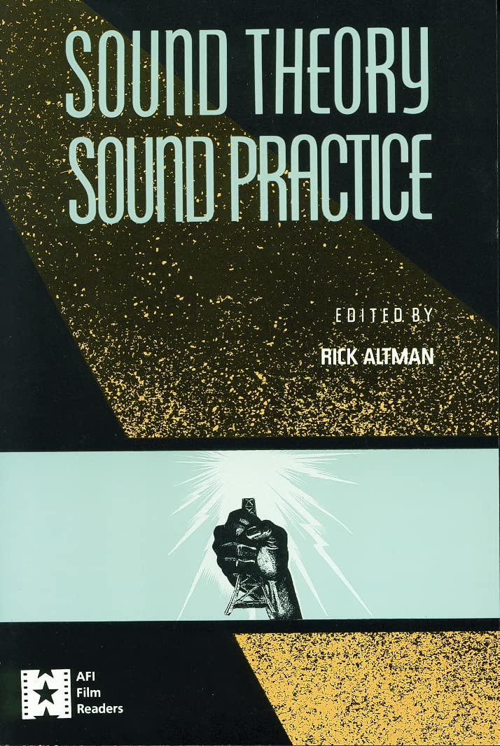 Sound Theory/Sound Practice (AFI Film Readers) Media & Communication