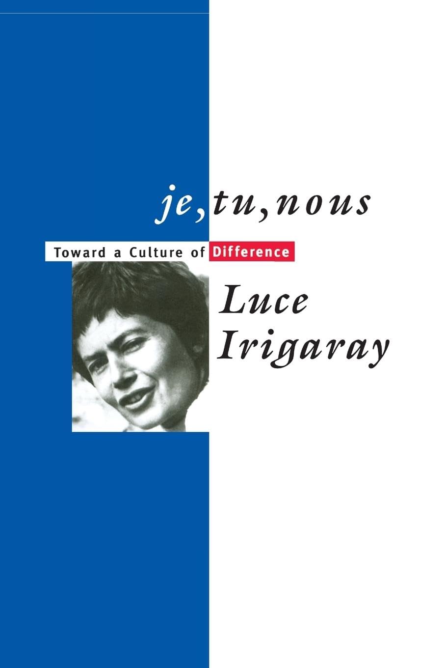 Je, Tu, Nous: Toward a Culture of Difference (Thinking Gender) Books