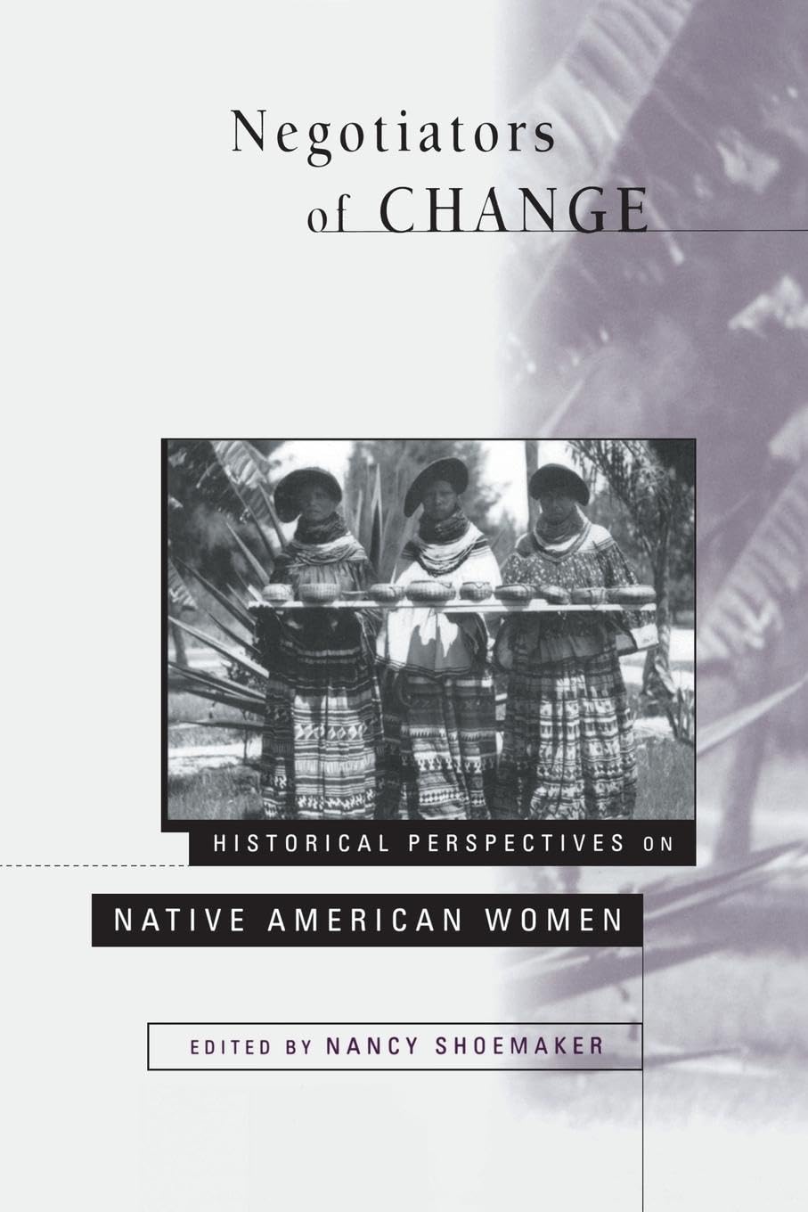 Negotiators of Change: Historical Perspectives on Native American Women Books