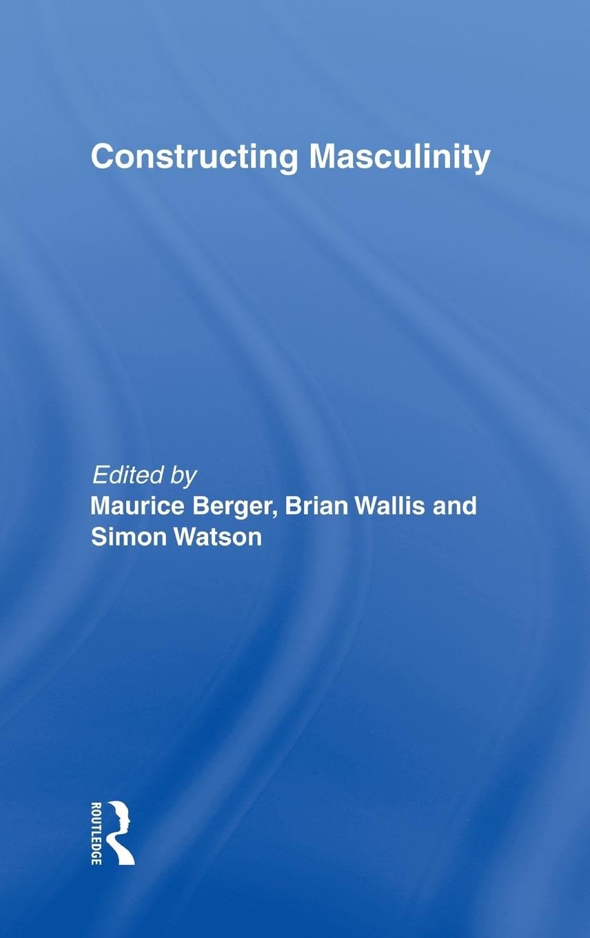 Constructing Masculinity Media & Communication