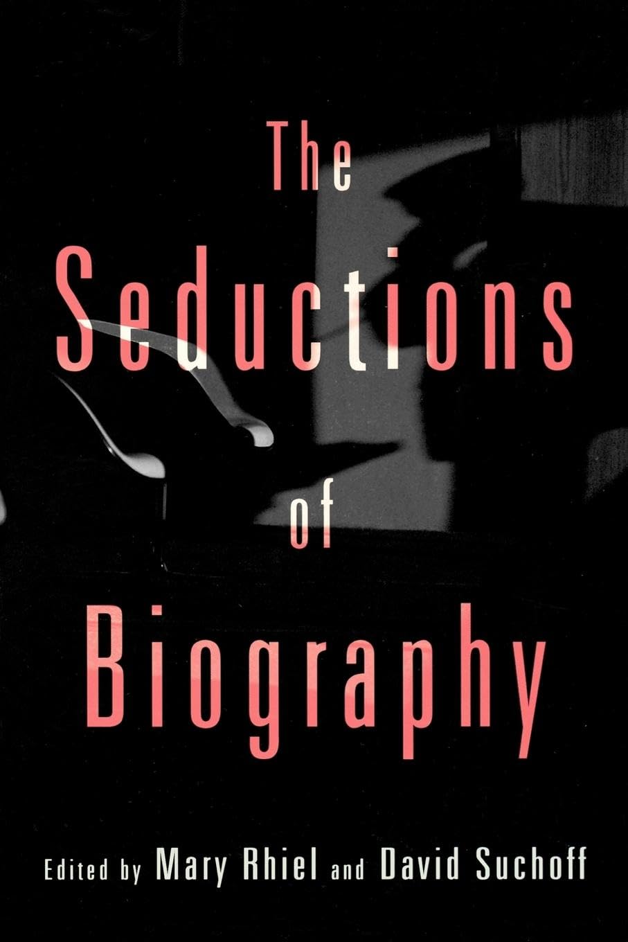 The Seductions of Biography (Culture Work) Media & Communication