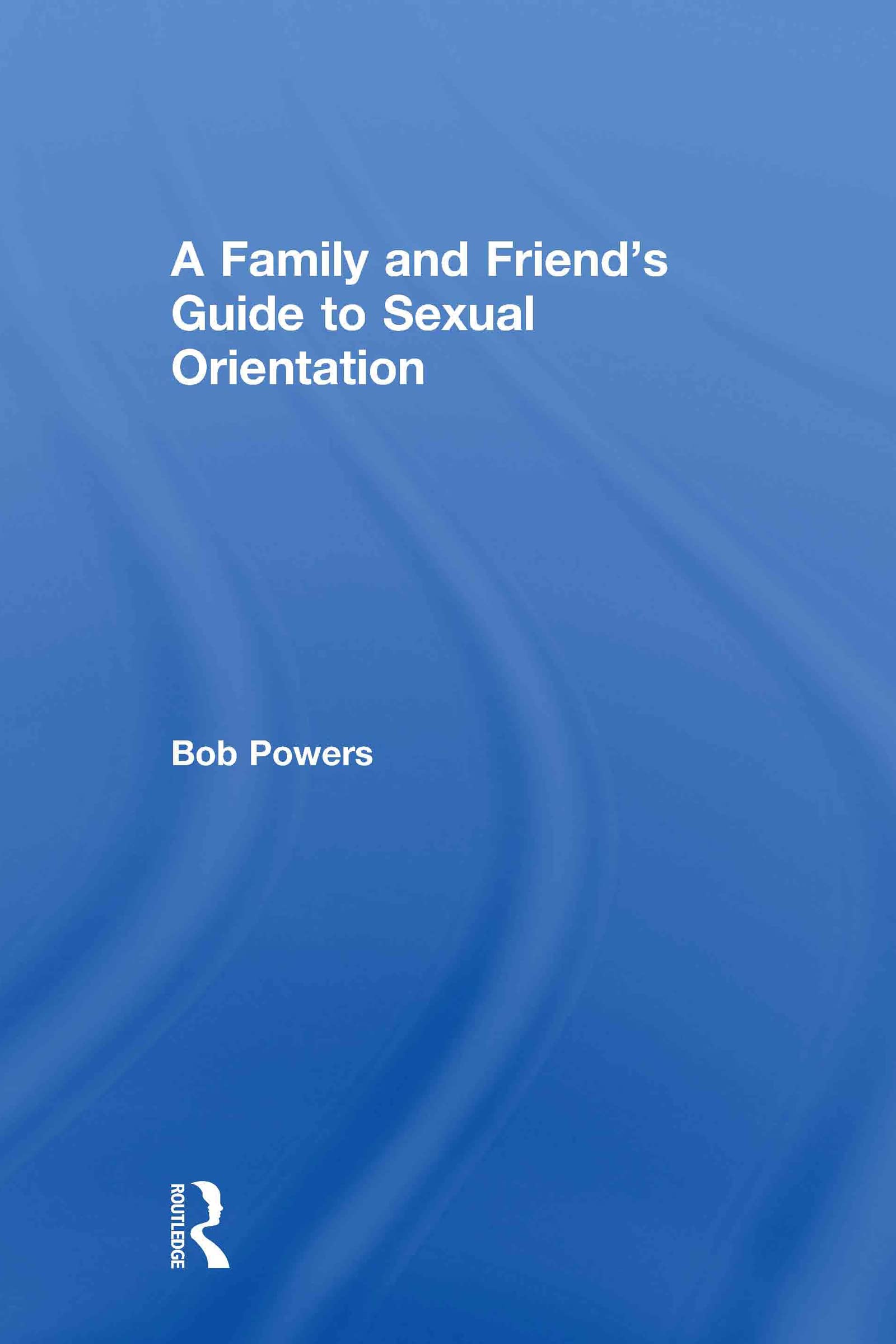 A Family and Friend's Guide to Sexual Orientation Law